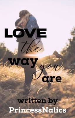 Love the way you are (On going)