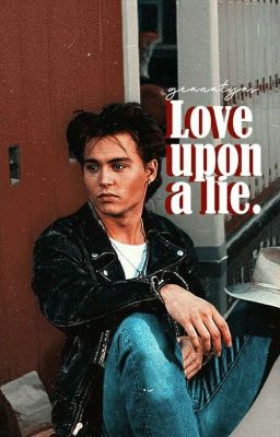 Love Upon A Lie(Johnny Depp Fanfict) ✔