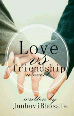 Love VS Friendship 