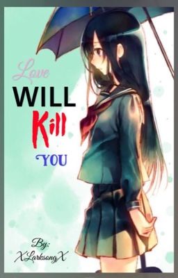 Love WILL Kill You