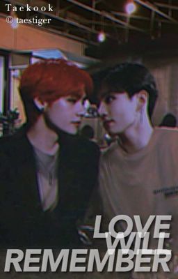 love will remember ❥ taekook