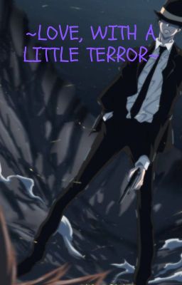 ~Love, with a little terror~