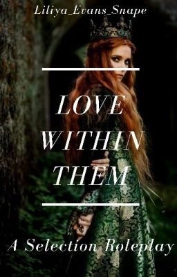 Love Within Them(Selection Roleplay Closed)