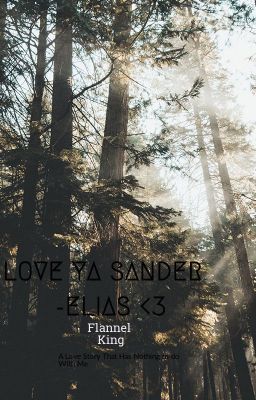 LOVE YA SANDER  -ELIAS