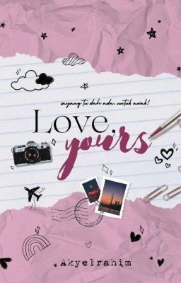 Love,Yours | SUDAH TERBIT |