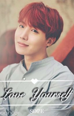 Love Yourself { SOPE } Tạm Drop