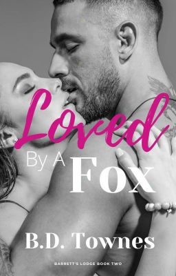 Loved By A Fox (Barret Lodge Book 2)