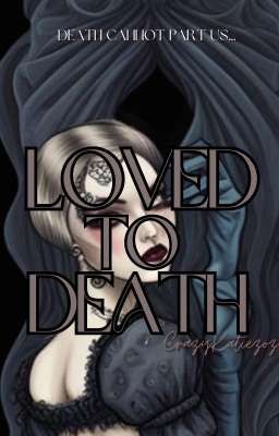 Loved To Death