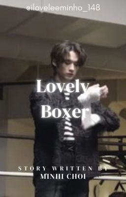 lovely boxer ✰ lee minho