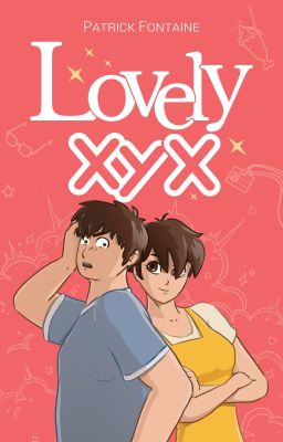 Lovely XYX [terminé]