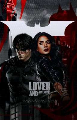 ━━ LOVER AND REVENGER ↯ the batman ✔