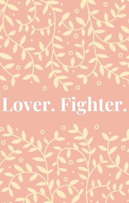 lover. Fighter.