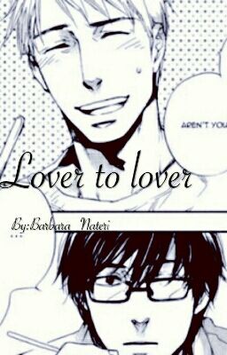 Lover to lover ( 1° Posto concorso yaoi di shinigami_micchan)