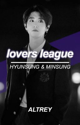 lovers league || hyunsung & minsung