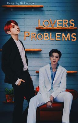 Lovers Problems °Jikookmin°