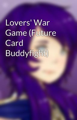 Lovers' War Game (Future Card Buddyfight)