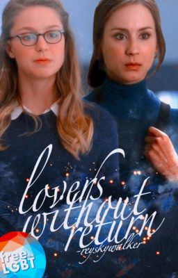 Lovers Without Return - Kara Danvers