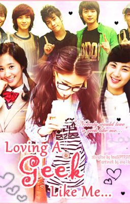 Loving a Geek Like Me -A Shinee Fanfic- ( Discontinued )