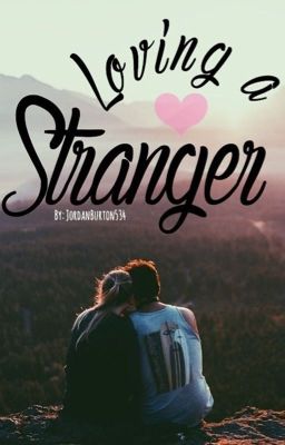 Loving a Stranger