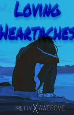 Loving Heartaches (On-Going)