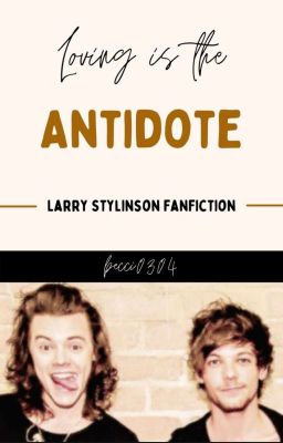 Loving is the antidote {Larry Stylinson}