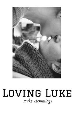 Loving Luke | muke [c]