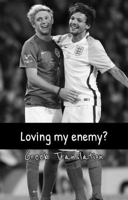 Loving my enemy?(Nouis one direction/sad) 