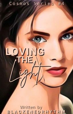 Loving The Light [Cosmos Series#4] 