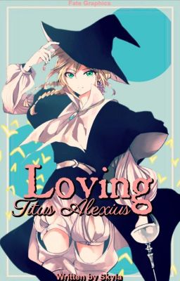 Loving Titus Alexius || Magi Drabbles