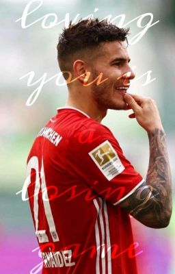 loving you is a losing game - Lucas Hernández 