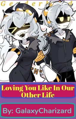 Loving You Like In Our Other Life   (NxV)