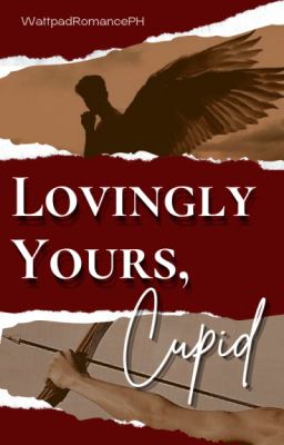 Lovingly Yours, Cupid (CLOSED)