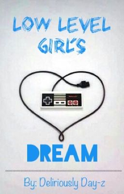 Low Level Girl's Dream (VanossGaming Fanfic)