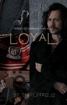 LOYAL /Sirius Black