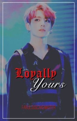 Loyally Yours | j.jk