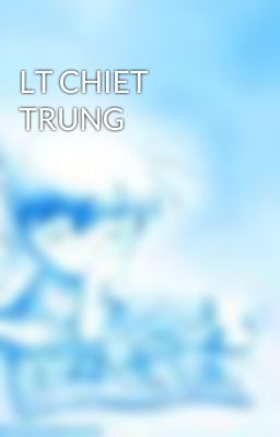 LT CHIET TRUNG