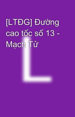 [LTĐG] Đường cao tốc số 13 - Mạch Tử