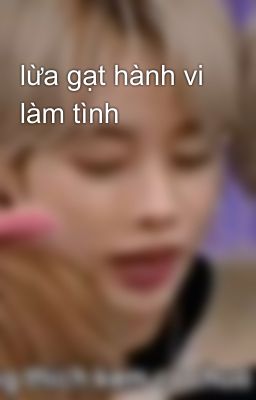 lừa gạt hành vi làm tình 