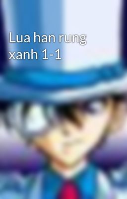 Lua han rung xanh 1-1