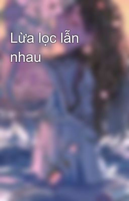 Lừa lọc lẫn nhau