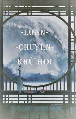 Luân Chuyển - Khứ Hồi