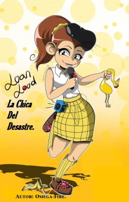 Luan Loud: La Chica del Desastre [Terminada].