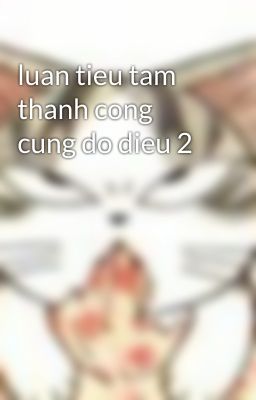 luan tieu tam thanh cong cung do dieu 2