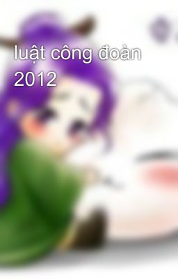 luật công đoàn 2012