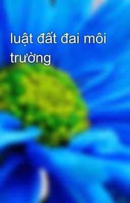 luật đất đai môi trường