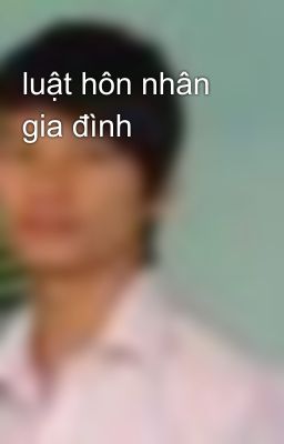 luật hôn nhân gia đình