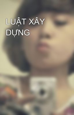 LUẬT XÂY DỰNG