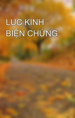 LỤC KINH BIỆN CHỨNG