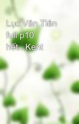 Lục Vân Tiên full p10 hết...Kent