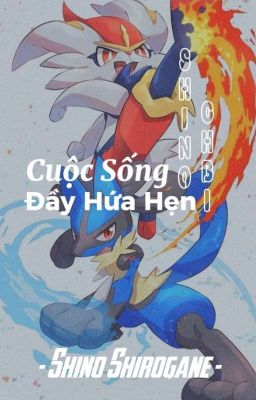 [Lucario x Aceburn] Cuộc Sống Đầy Hứa Hẹn 